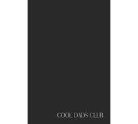 Funny Office Notebook - Lined Journal 200 Pages - Quote 'COOL DADS CLUB' - Sarcastic Gift for Tired Dads, New Fathers, Girl Dads, Husbands & ... Notes, Rants & Daily Fatherhood Survival