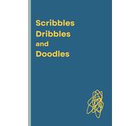 Funny Office Notebook “Scribbles, Dribbles, and Doodles”: Sarcastic & Witty Work Notebook - Perfect Gag Gift for Bosses, Coworkers & Friends, Ideal for Meetings, Notes, and Daily Office Humor