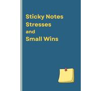 Funny Office Notebook “Sticky Notes, Stresses, and Small Wins”: Sarcastic & Witty Work Notebook - Perfect Gag Gift for Bosses, Coworkers & Friends, Ideal for Meetings, Notes, and Daily Office Humor