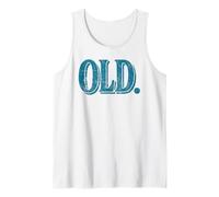 Funny Old Apparel Gag Gift for 40th 50th 60th Birthday Canotta