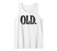 Funny Old Apparel Gag Gift for 40th 50th 60th Birthday Canotta