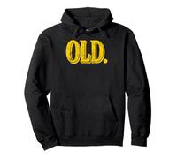 Funny Old Apparel Gag Gift for 40th 50th 60th Birthday Felpa con Cappuccio