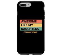 Funny Parents Awesome Like My Daughters Funny Cool Dad Joke Custodia per iPhone 7 Plus/8 Plus