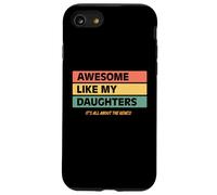 Funny Parents Awesome Like My Daughters Funny Cool Dad Joke Custodia per iPhone SE (2020) / 7 / 8