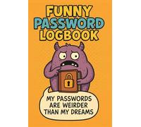 Funny Password Logbook: Password Organizer with Hilarious Quotes for Logins, Accounts, Wi-Fi and More | 6x9 inches, 120 pages | Gift for Forgetful People, Tech-Haters, and Daily Chaos