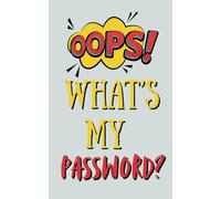 Funny Password Organizer | Oops! What’s My Password? is Password Logbook with A-Z Tabs | 5” x 8” Discreet Password Keeper | 128 Pages, 252 Login Tables | Gift for Home, Office, Family & Friends