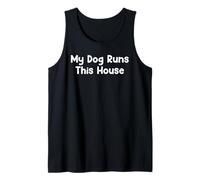 Funny Pet Humor Design My Dog Runs This House Everyday Tees Canotta
