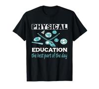 Funny Physical Education Best Part of The Day PE Teacher Maglietta