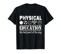 Funny Physical Education Best Part of The Day PE Teacher Maglietta