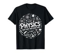 Funny Physics Nerd Science Humor STEM Quote Maglietta