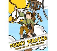 Funny Piraten: Coloring Book for Adults and Kids, Simple and Big Designs for Stress Relief and Relaxation with Adventurous Pirates