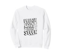 Funny Please Don't Make Me Do Stuff Sarcastico Inverso Meme Felpa