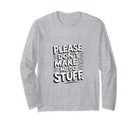 Funny Please Don't Make Me Do Stuff Sarcastico Inverso Meme Maglia a Manica