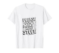 Funny Please Don't Make Me Do Stuff Sarcastico Inverso Meme Maglietta