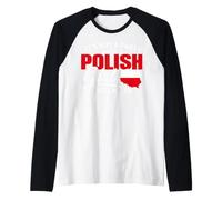 Funny Polish It's Not a Party Until A Polish Girl Walks in Maglia con Maniche Raglan