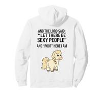 Funny Pony e The Lord Said Let There Be Sexy People Meme Felpa con Cappuccio