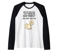 Funny Pony e The Lord Said Let There Be Sexy People Meme Maglia con Maniche Raglan