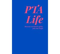 Funny PTA Notebook: ‘PTA Life - Because someone's gotta plan the magic’ - Humorous Gift for PTA Mums, Teachers & School Volunteers | Lined Journal, 150 Pages
