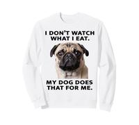Funny Pug Design Il Mio Cane Guarda Cosa mangio Felpa