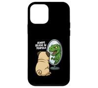 Funny Pug Dinosaur Trex Always Believe In Yourself Specchio Custodia per iPhone 12 mini