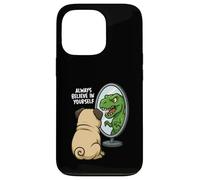 Funny Pug Dinosaur Trex Always Believe In Yourself Specchio Custodia per iPhone 13 Pro