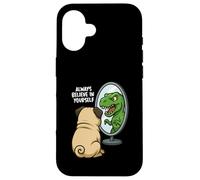 Funny Pug Dinosaur Trex Always Believe In Yourself Specchio Custodia per iPhone 16