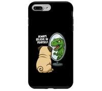 Funny Pug Dinosaur Trex Always Believe In Yourself Specchio Custodia per iPhone 7 Plus/8 Plus