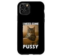 Funny Pussy Cat Meme Adult Joke I Need Some Pussy Meme Custodia per iPhone 11 Pro