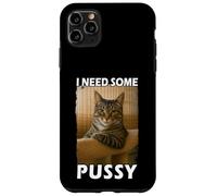 Funny Pussy Cat Meme Adult Joke I Need Some Pussy Meme Custodia per iPhone 11 Pro Max