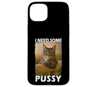 Funny Pussy Cat Meme Adult Joke I Need Some Pussy Meme Custodia per iPhone 15 Plus
