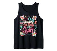 Funny Quilt Crafter Citazione It's Okay If all You Did Today Was Canotta
