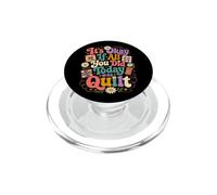 Funny Quilt Crafter Citazione It's Okay If All You Did Today was PopSockets PopGrip per MagSafe