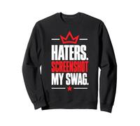 Funny Quote Attitude Haters Screenshot My Swag Felpa