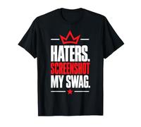 Funny Quote Attitude Haters Screenshot My Swag Maglietta