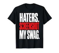 Funny Quote Attitude Haters Screenshot My Swag Maglietta