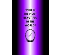 Funny Quote Fairytale Themed Notebook - "Who Is The Most Beautiful in The World?":: All Purpose Journal for Teens, Women | Black, Purple | 6x9, College Ruled | 120 Pages