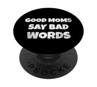 Funny Quote Good Moms Say Bad Words PopSockets PopGrip Adesivo