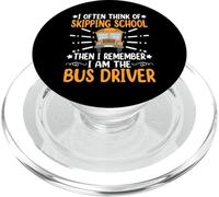 Funny Quote I Often Think of Skipping - School Bus Driver PopSockets PopGrip per MagSafe