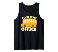 Funny Quote I'll Be in My Office School Bus Driver Canotta