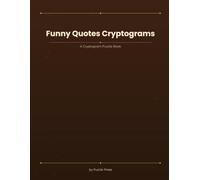 Funny Quotes Cryptograms: Large Print Cryptogram Puzzles - Funny Quotes Edition