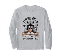 Funny Raccoon Hang On Let Me Overthink This Men Women Boys Maglia a Manica
