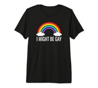 Funny Rainbow Pride Humor I Might Be Gay Statement Tee Maglietta Premium