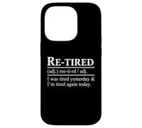 Funny Re-Tired I Ero Stanco Ieri Divertente Stanco Di Nuovo Stanco Oggi Custodia per iPhone 14 Pro