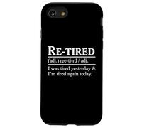 Funny Re-Tired I Ero Stanco Ieri Divertente Stanco Di Nuovo Stanco Oggi Custodia per iPhone SE (2020) / 7/8