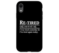 Funny Re-Tired I Ero Stanco Ieri Divertente Stanco Di Nuovo Stanco Oggi Custodia per iPhone XR