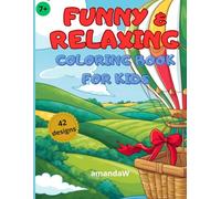 FUNNY & RELAXING COLORING BOOK FOR KIDS: Age 7+ Beautifully Ilustrated Designs Contains Dinosaurs Rockets Astronauts Animals Airplanes and Much More