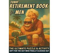 Funny Retirement Book For Men: The Ultimate Puzzle & Activity: Gift for the Guy Who Finally Clocked Out