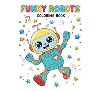 Funny Robots Coloring Book: 50 Fun & Easy Robot Coloring Pages for Kids