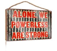 Funny Room Signs Alone, We're Powerless; Together, We're Strong Wooded Sign Decorazione divertente per la casa all'aperto decorazioni autunnali