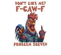 Funny Rooster F-Caw-F Journal: Don’t Like Me? FCawF Problem Solved 6x9 Lined Notebook, 100 Pages